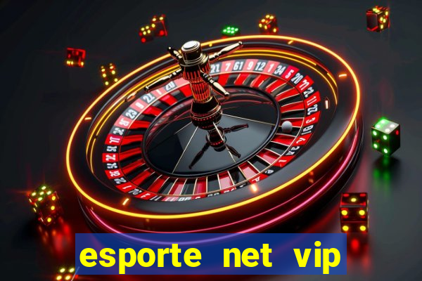 esporte net vip bet apostas