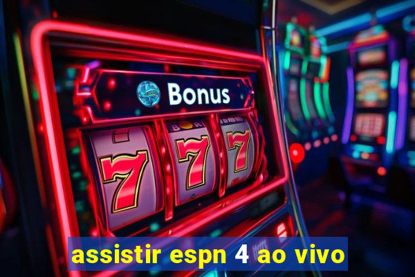assistir espn 4 ao vivo