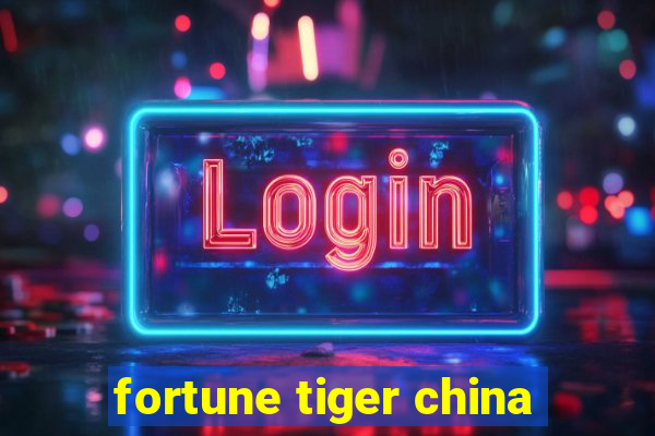 fortune tiger china