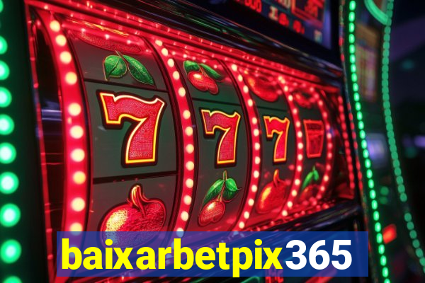 baixarbetpix365