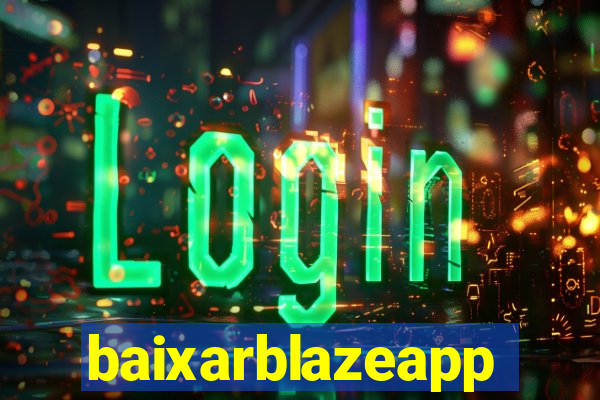 baixarblazeapp