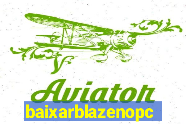 baixarblazenopc