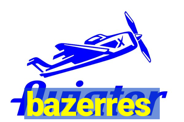 bazerres
