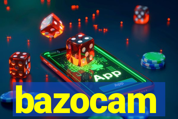 bazocam