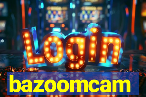 bazoomcam