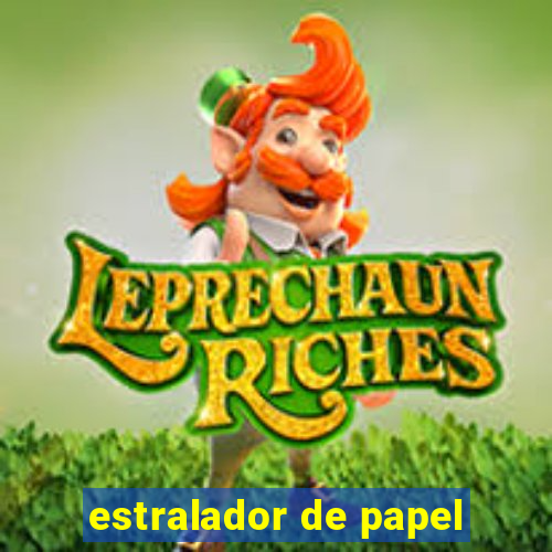 estralador de papel