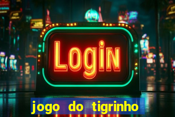 jogo do tigrinho falso para brincar