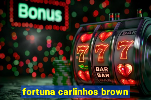 fortuna carlinhos brown