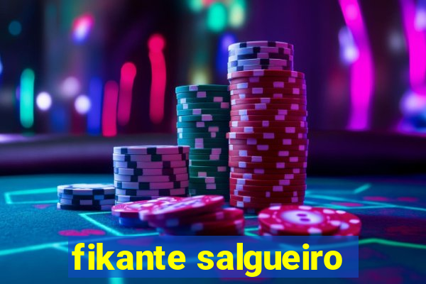 fikante salgueiro