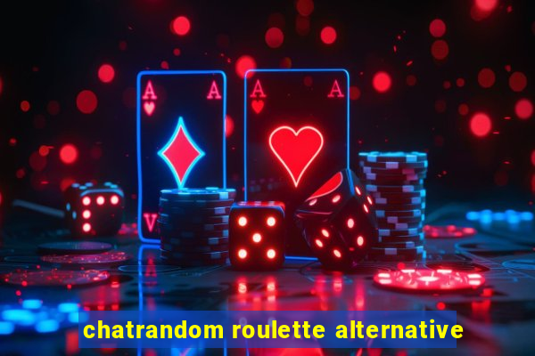 chatrandom roulette alternative
