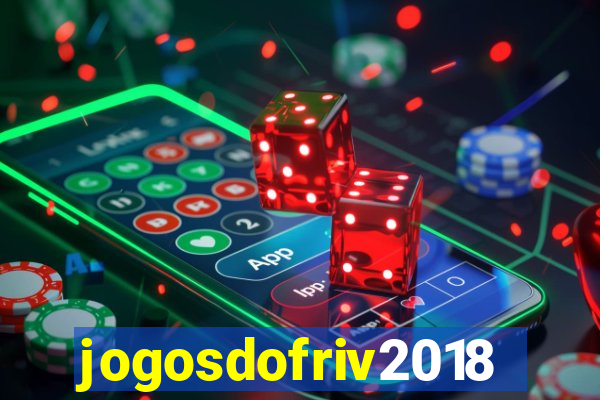 jogosdofriv2018