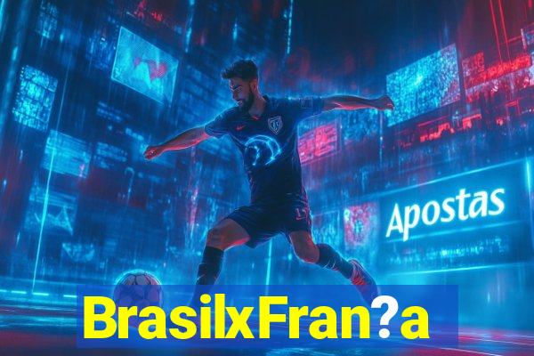 BrasilxFran?a