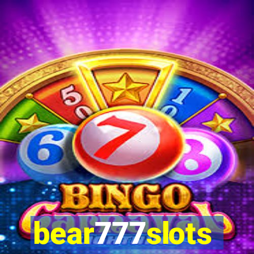 bear777slots