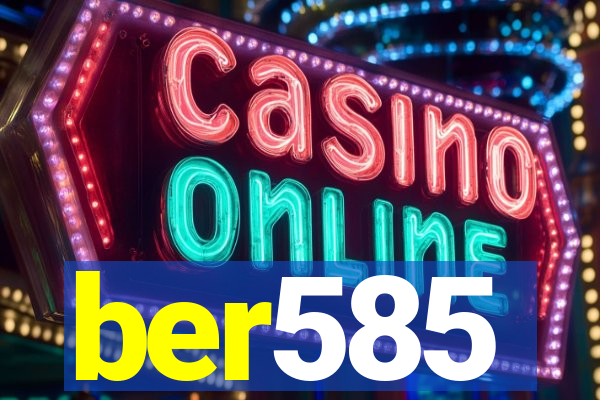 ber585