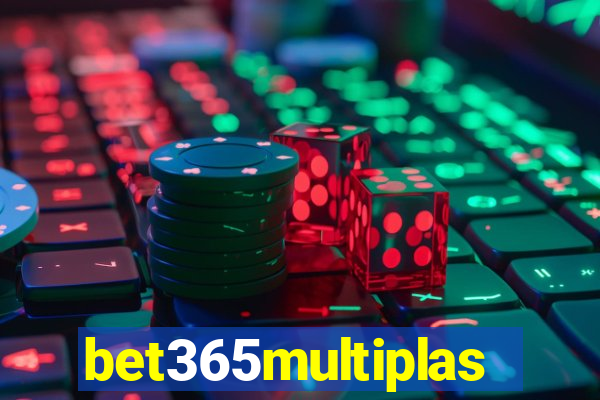 bet365multiplas