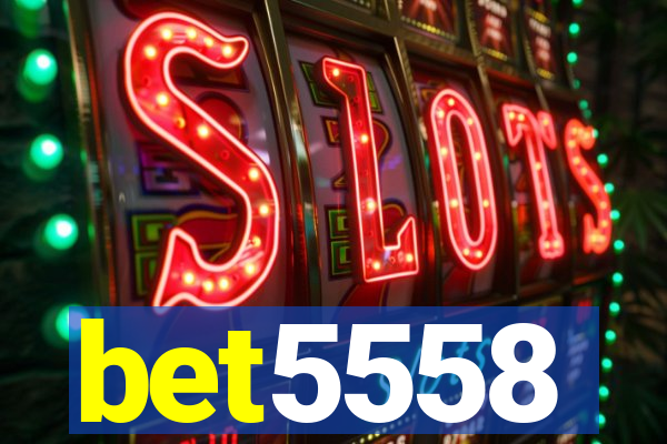 bet5558