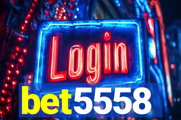 bet5558