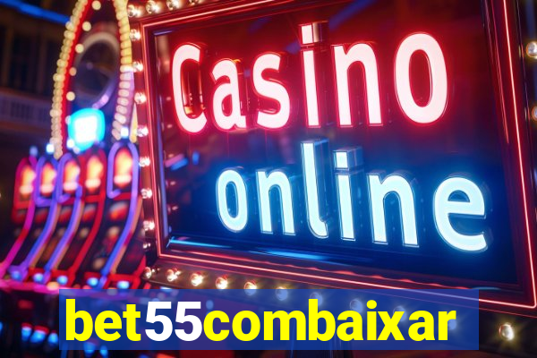 bet55combaixar