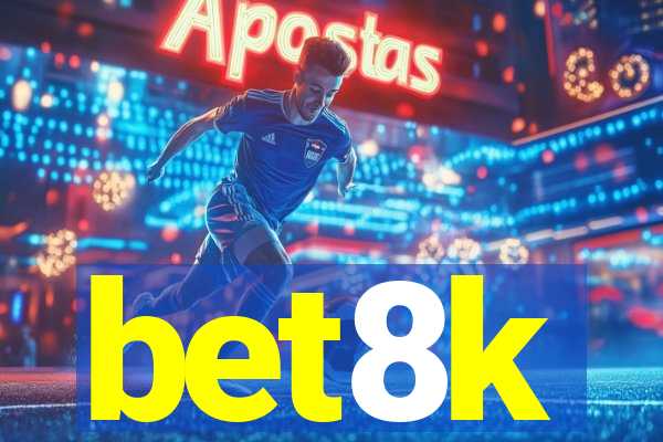 bet8k