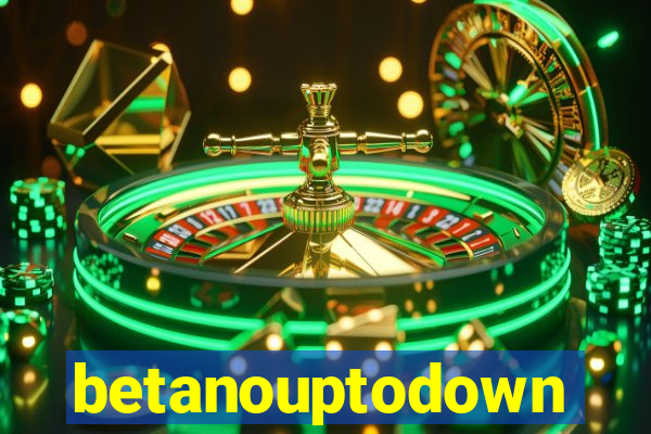 betanouptodown