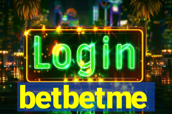 betbetme