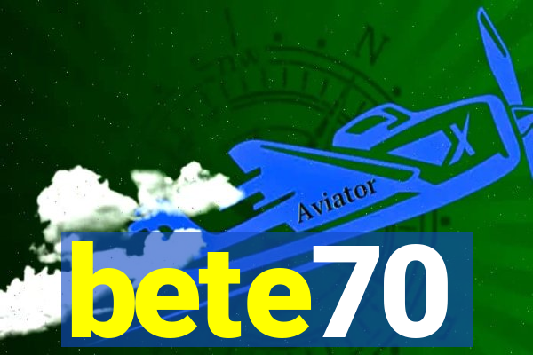 bete70