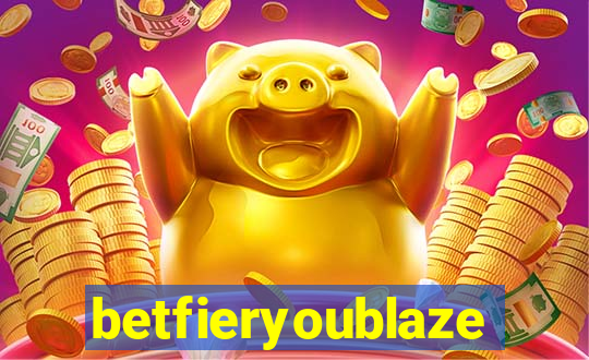 betfieryoublaze