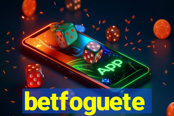 betfoguete
