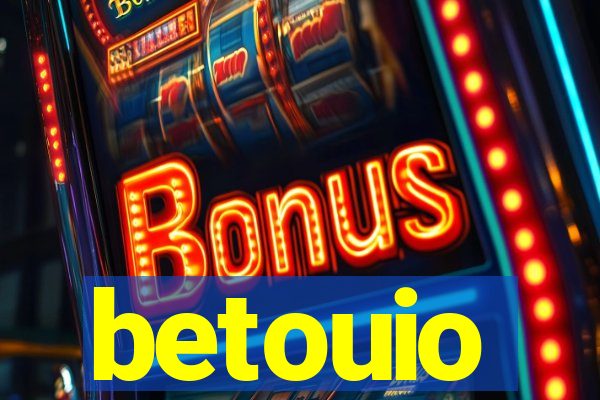 betouio