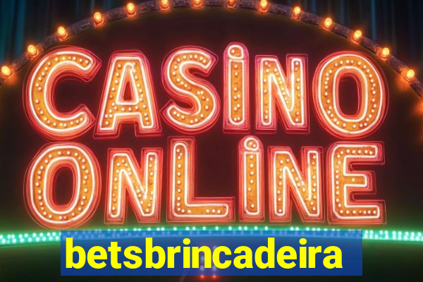 betsbrincadeira