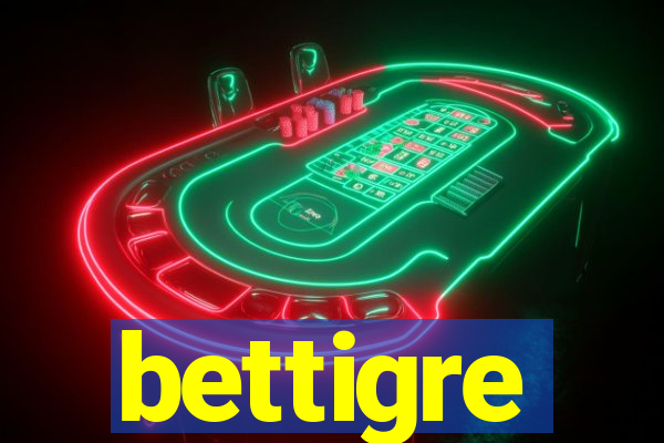bettigre