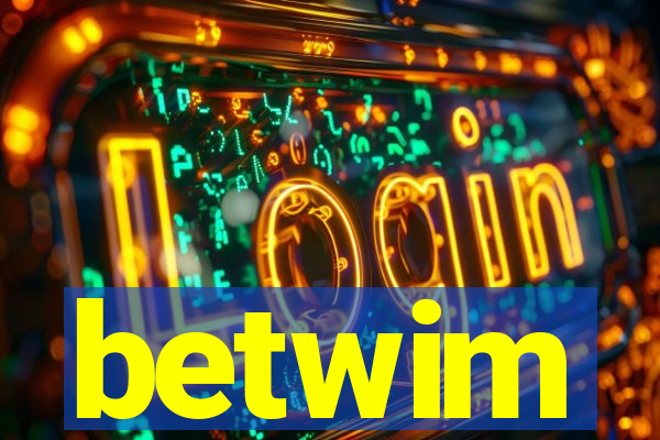 betwim
