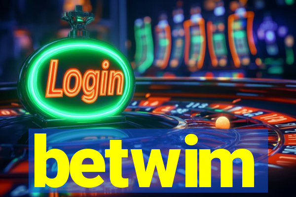 betwim