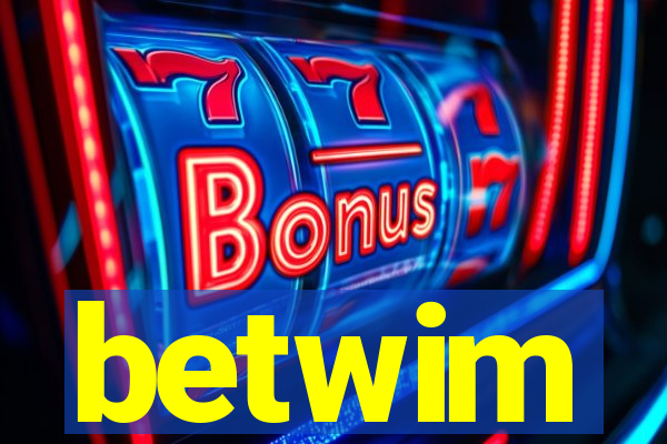 betwim