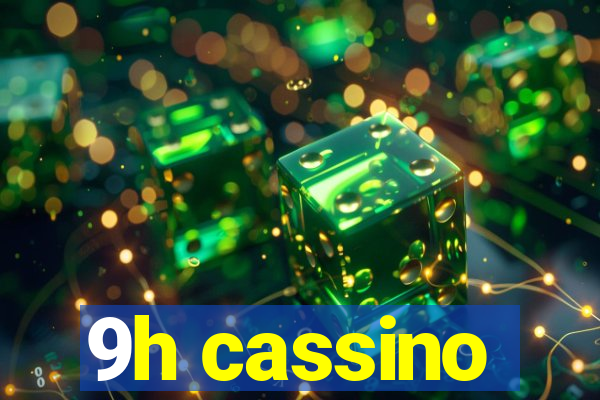 9h cassino