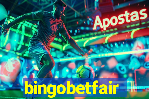 bingobetfair