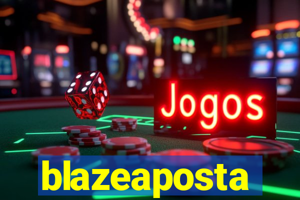 blazeaposta