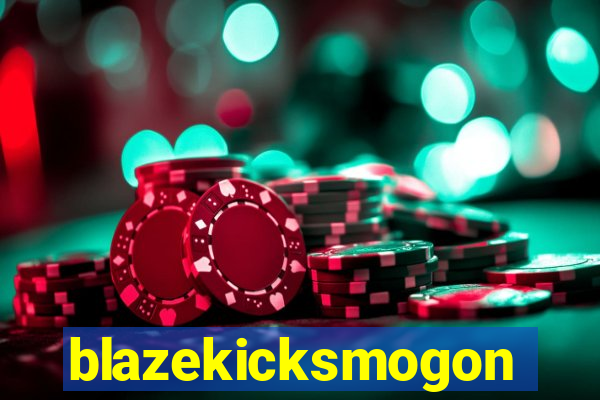 blazekicksmogon