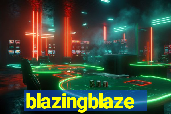 blazingblaze