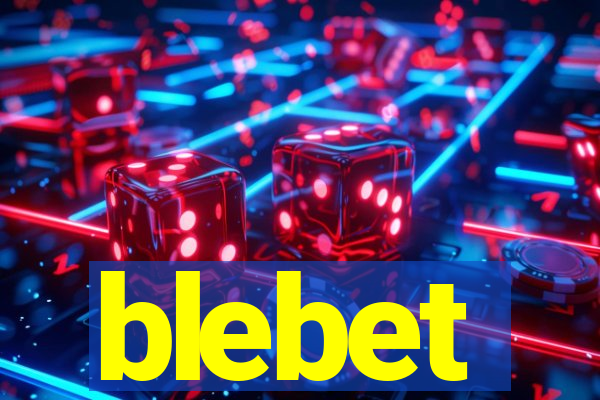 blebet