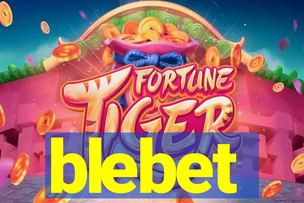 blebet