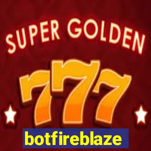 botfireblaze