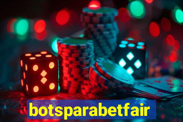 botsparabetfair