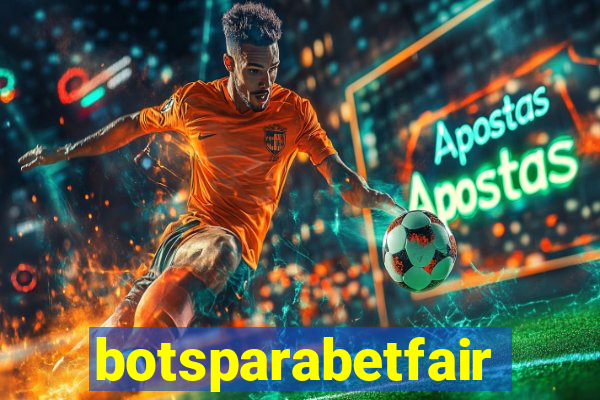 botsparabetfair