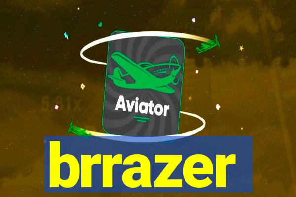 brrazer