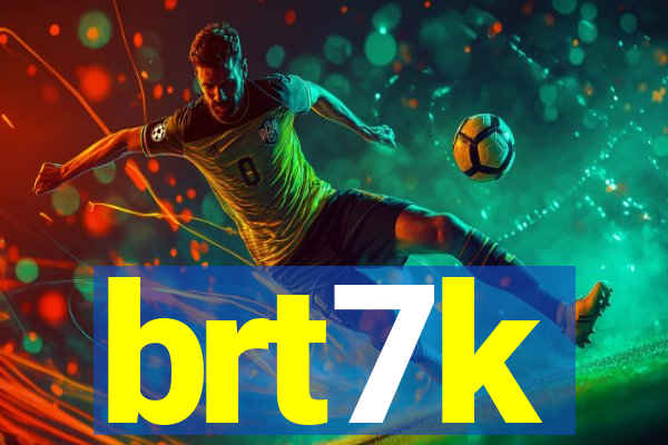 brt7k