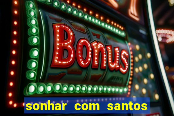 sonhar com santos de macumba