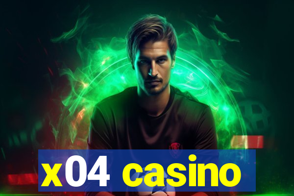 x04 casino