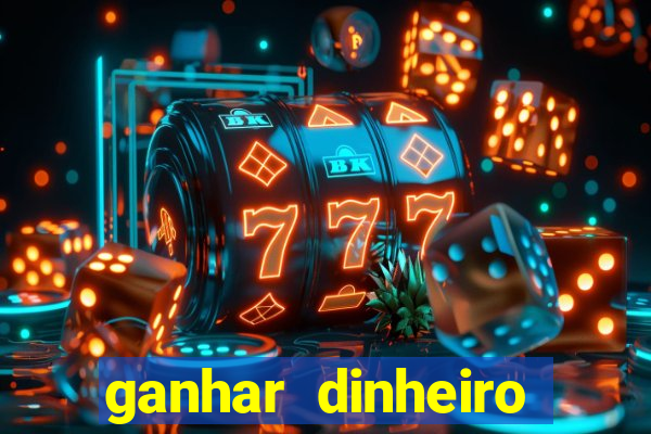 ganhar dinheiro jogando sem deposito
