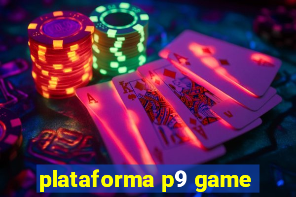 plataforma p9 game